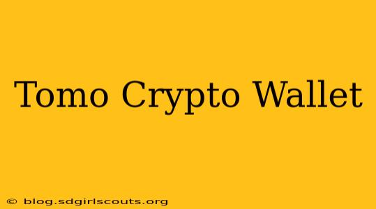 Tomo Crypto Wallet