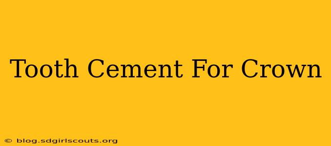 Tooth Cement For Crown