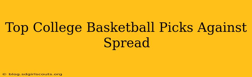 Top College Basketball Picks Against Spread