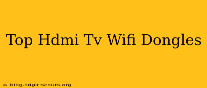 Top Hdmi Tv Wifi Dongles