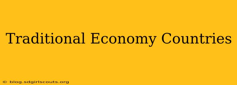 Traditional Economy Countries