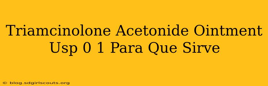 Triamcinolone Acetonide Ointment Usp 0 1 Para Que Sirve