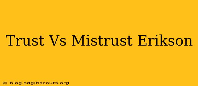 Trust Vs Mistrust Erikson