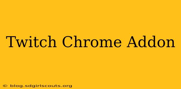 Twitch Chrome Addon