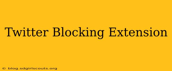 Twitter Blocking Extension