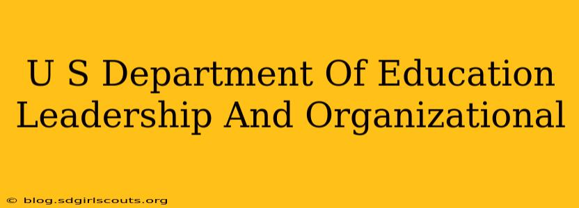 U S Department Of Education Leadership And Organizational