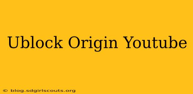Ublock Origin Youtube