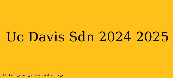 Uc Davis Sdn 2024 2025