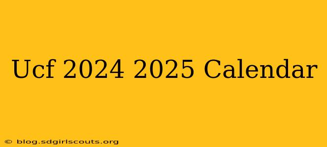 Ucf 2024 2025 Calendar