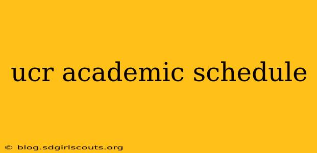 ucr academic schedule