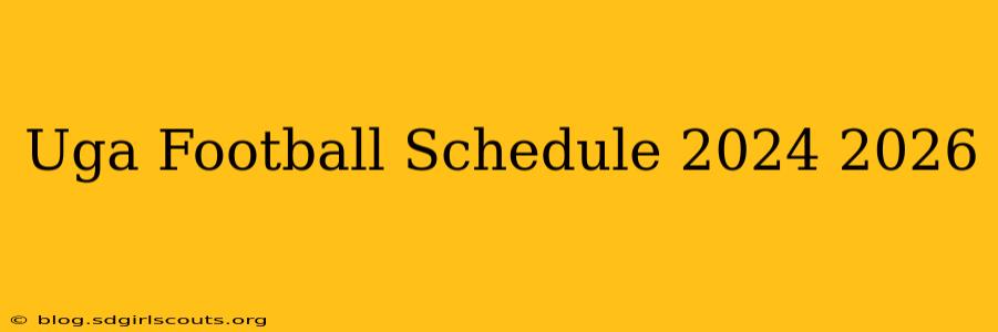 Uga Football Schedule 2024 2026