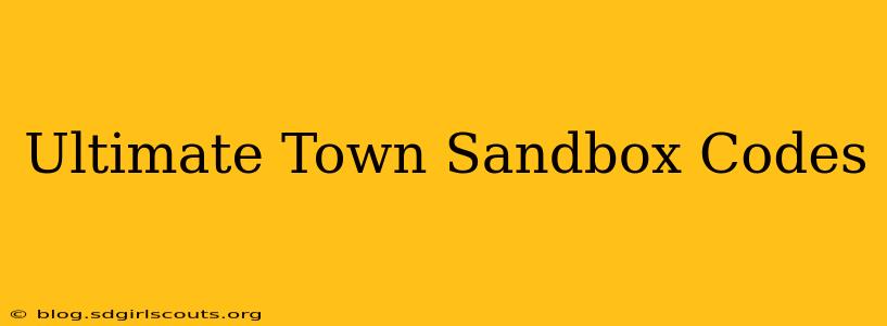 Ultimate Town Sandbox Codes