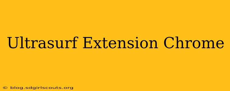 Ultrasurf Extension Chrome