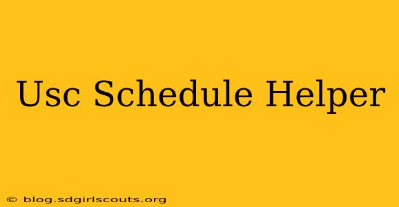 Usc Schedule Helper
