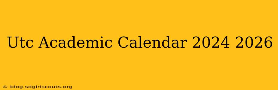 Utc Academic Calendar 2024 2026