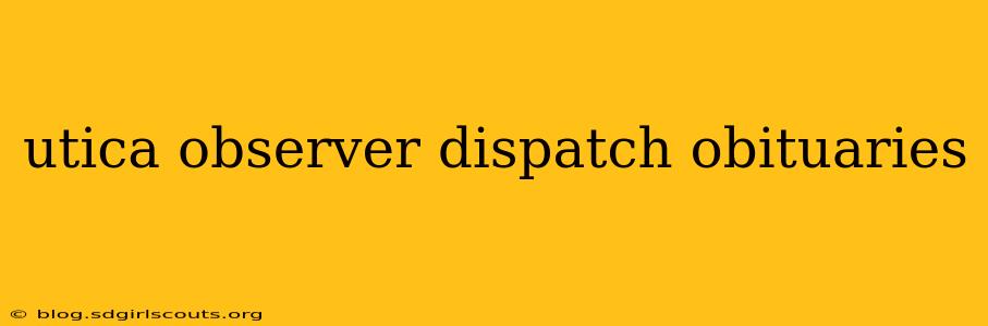utica observer dispatch obituaries