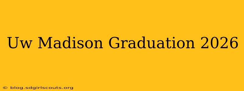 Uw Madison Graduation 2026
