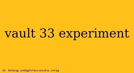 vault 33 experiment