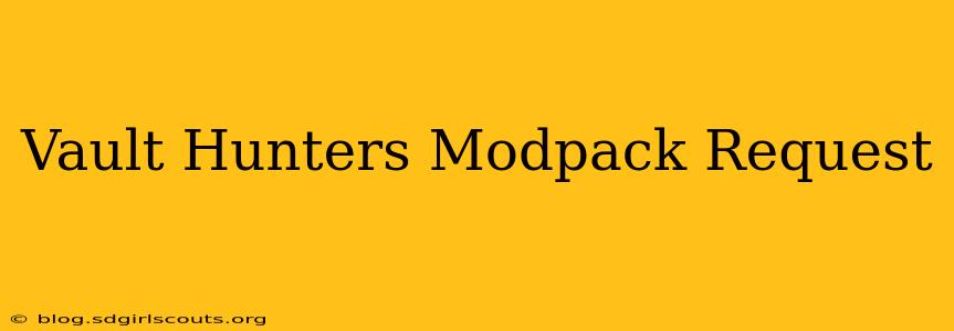 Vault Hunters Modpack Request