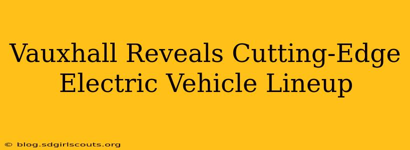 Vauxhall Reveals Cutting-Edge Electric Vehicle Lineup