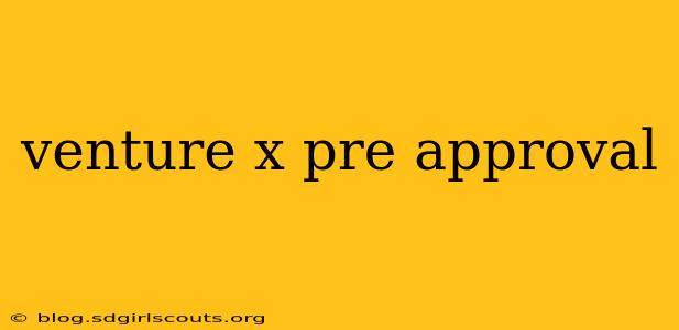 venture x pre approval