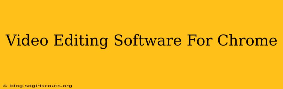 Video Editing Software For Chrome
