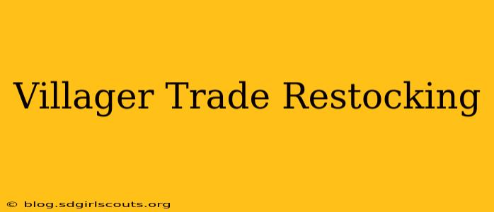 Villager Trade Restocking