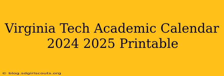 Virginia Tech Academic Calendar 2024 2025 Printable