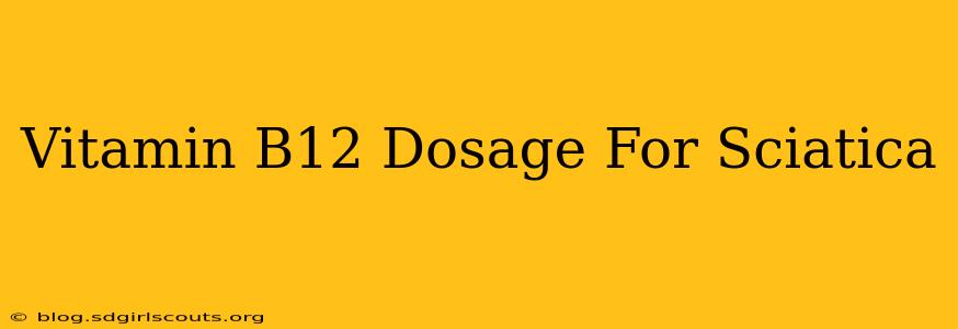 Vitamin B12 Dosage For Sciatica