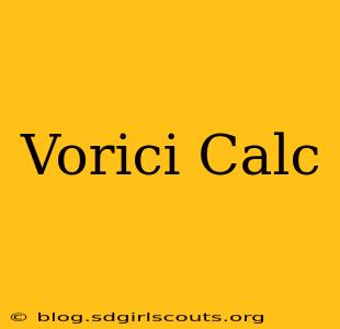 Vorici Calc