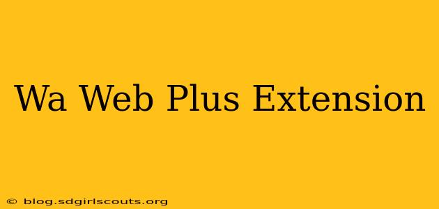 Wa Web Plus Extension