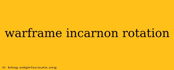 warframe incarnon rotation