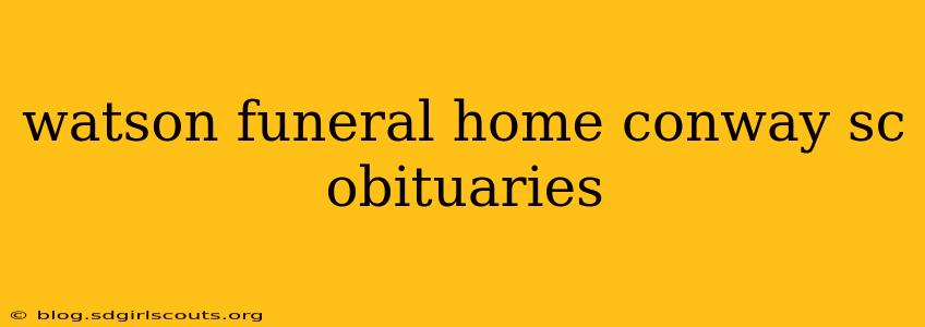 watson funeral home conway sc obituaries