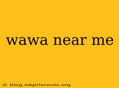 wawa near me