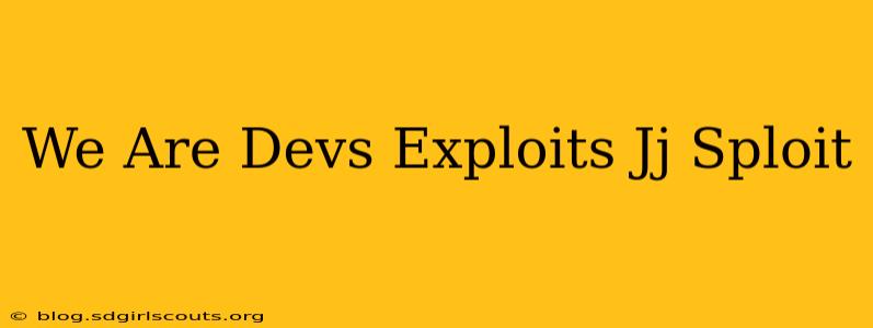 We Are Devs Exploits Jj Sploit