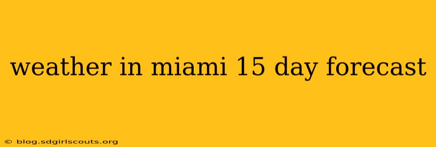 weather in miami 15 day forecast