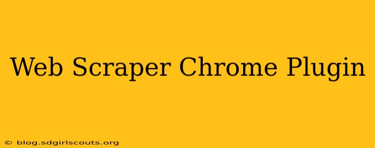 Web Scraper Chrome Plugin