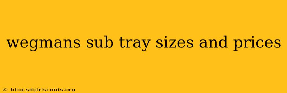 wegmans sub tray sizes and prices