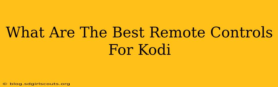 What Are The Best Remote Controls For Kodi