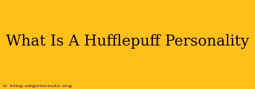 What Is A Hufflepuff Personality