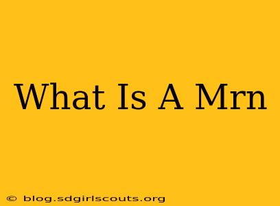 What Is A Mrn