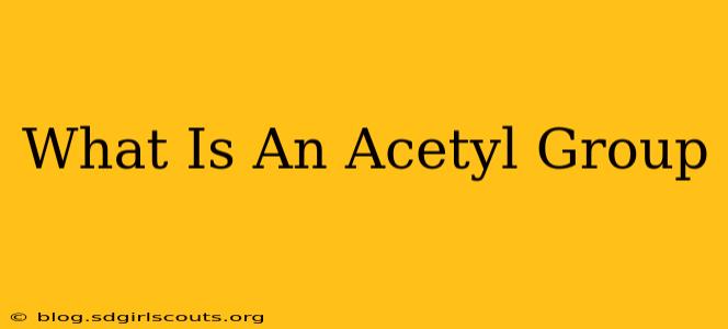 What Is An Acetyl Group