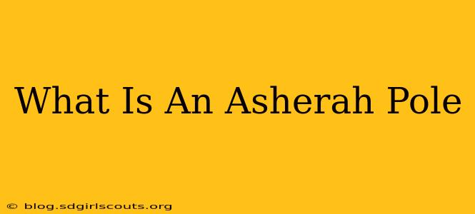 What Is An Asherah Pole