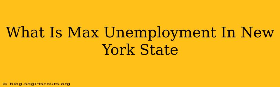 What Is Max Unemployment In New York State
