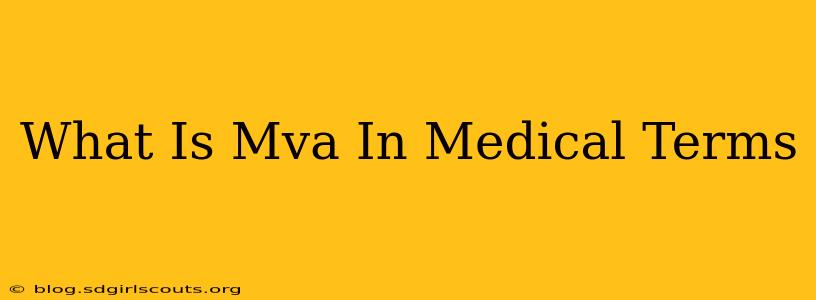 What Is Mva In Medical Terms