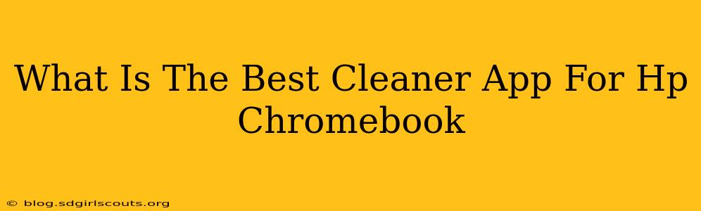What Is The Best Cleaner App For Hp Chromebook