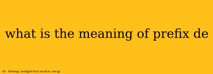 what is the meaning of prefix de
