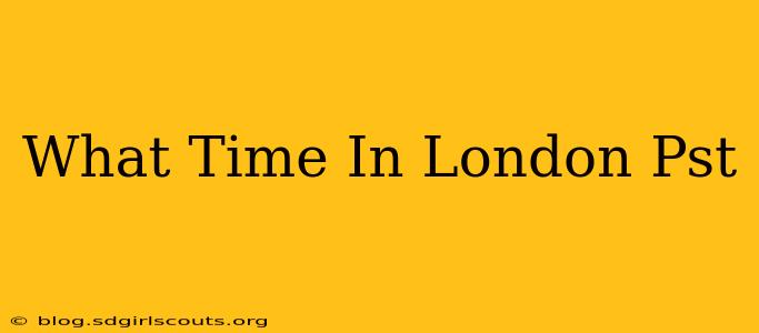 What Time In London Pst