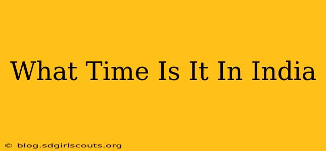 What Time Is It In India