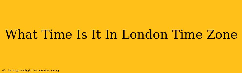 What Time Is It In London Time Zone